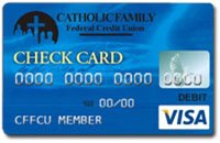 Catholic Family Federal Credit Union VISA Check Card
